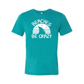 Beaches Be Crazy Shirt Unisex