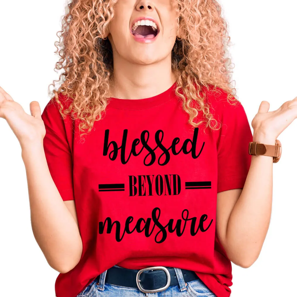 Blessed Beyond Measure T-Shirt