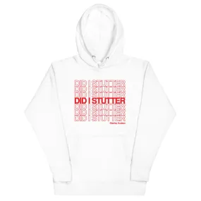 Did I Stutter? - Unisex Hoodie