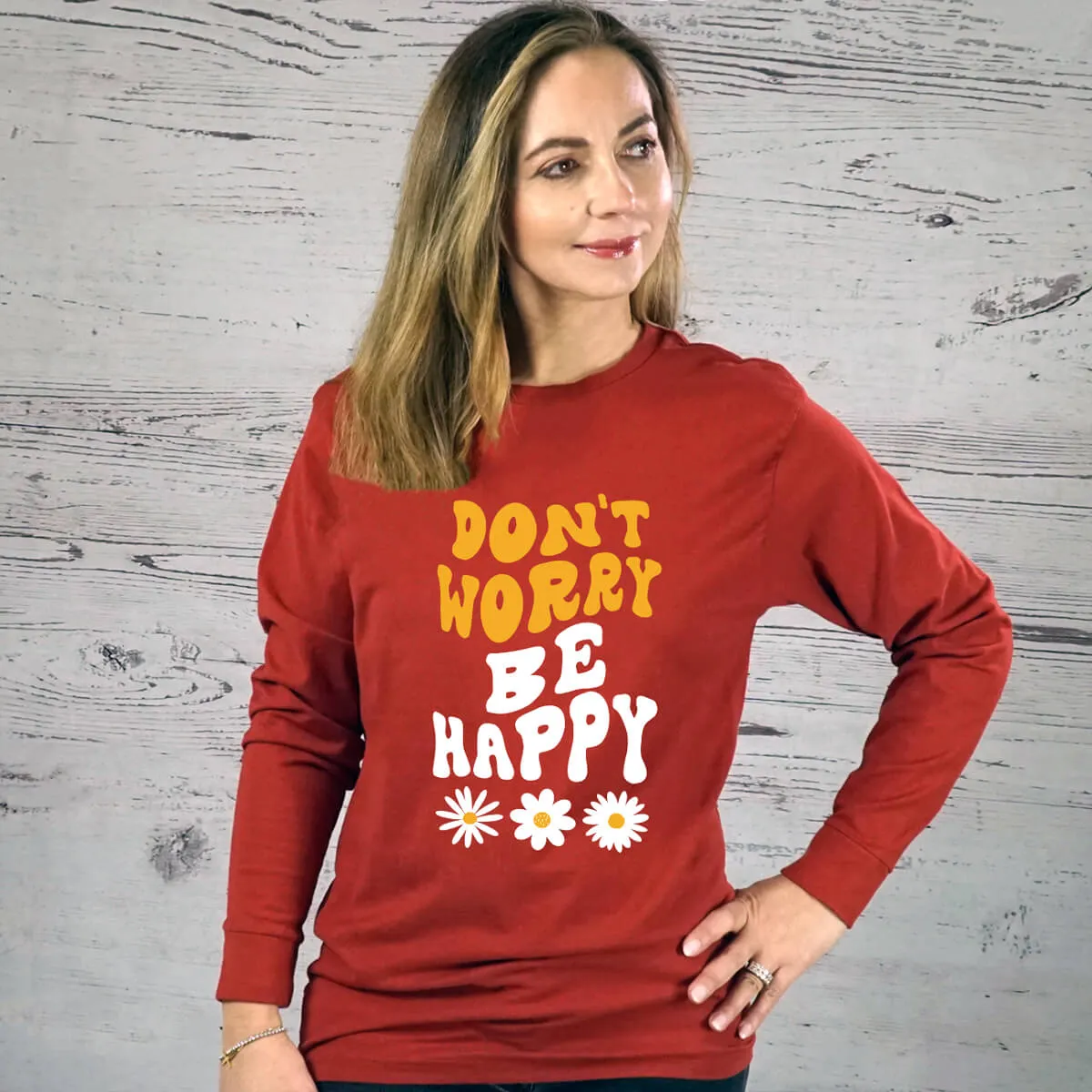 Don't Worry Be Happy Daisy Unisex Long Sleeve T Shirt