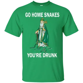 Go Home Snakes, You're Drunk Shirt, Hoodie, Tank