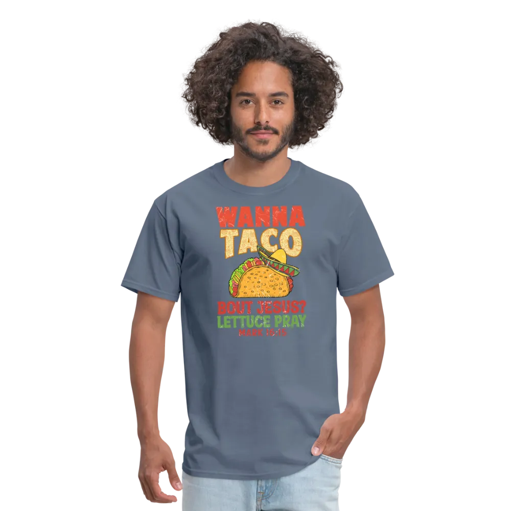 Holy Guacamole: 'Wanna Taco Bout Jesus? Lettuce Pray' Punny Tee