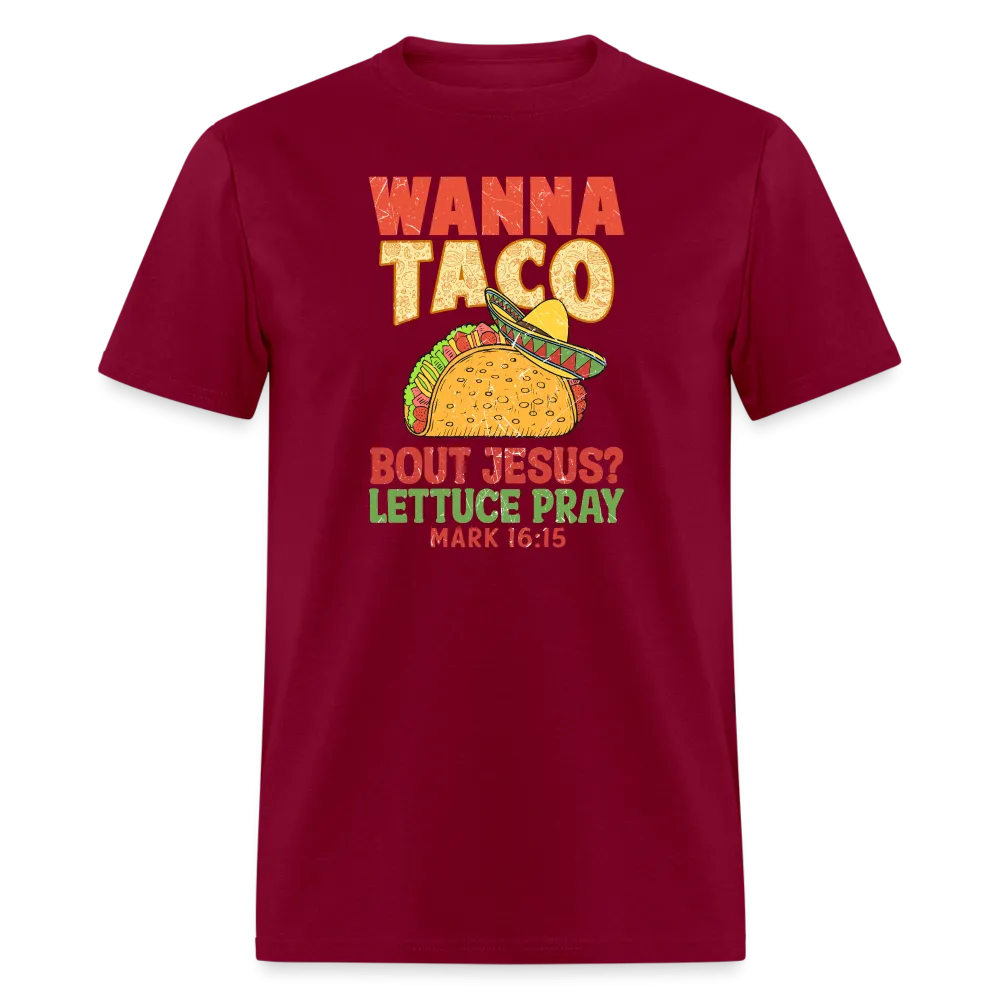 Holy Guacamole: 'Wanna Taco Bout Jesus? Lettuce Pray' Punny Tee