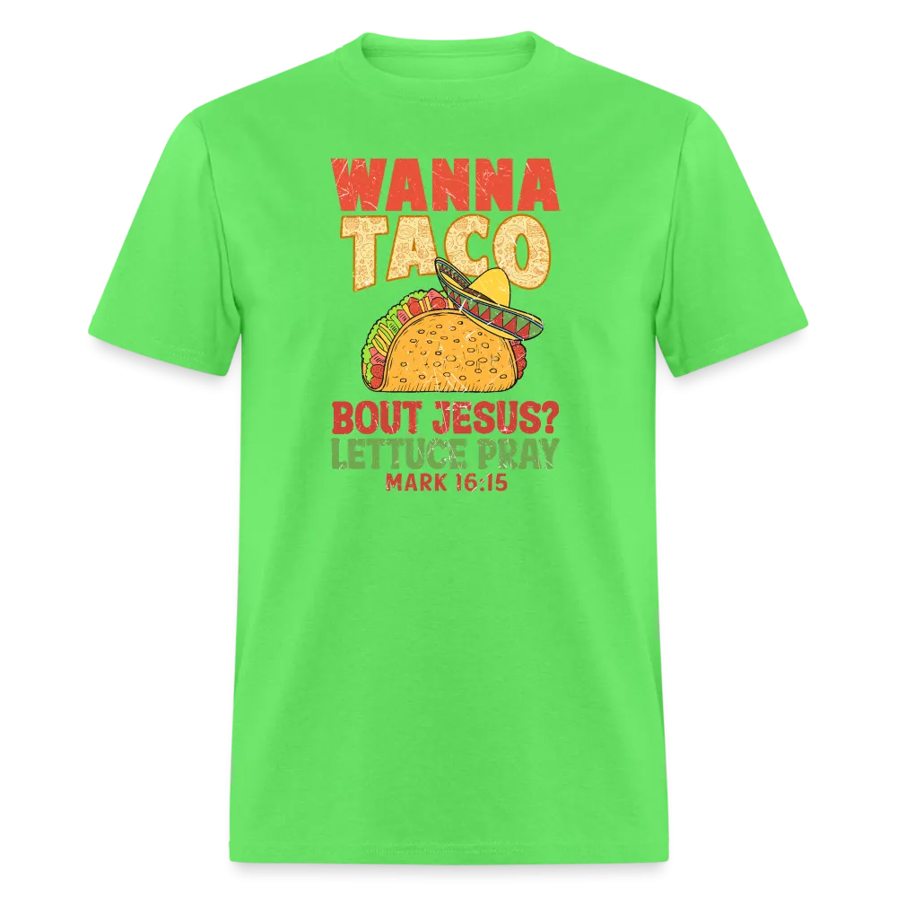 Holy Guacamole: 'Wanna Taco Bout Jesus? Lettuce Pray' Punny Tee