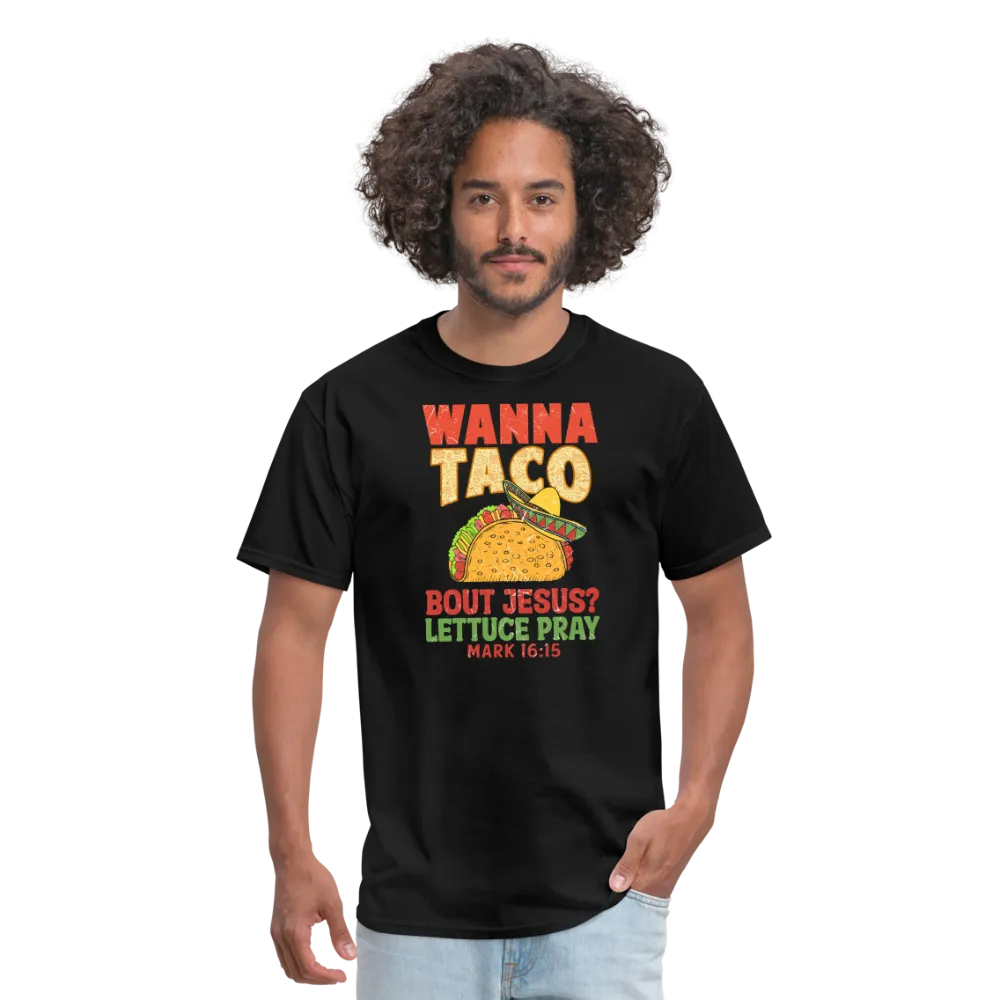 Holy Guacamole: 'Wanna Taco Bout Jesus? Lettuce Pray' Punny Tee