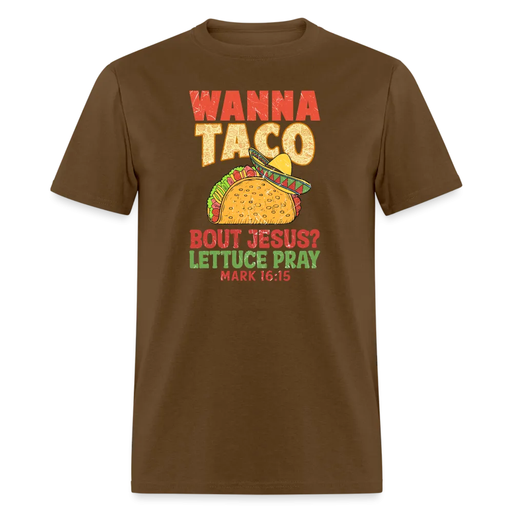 Holy Guacamole: 'Wanna Taco Bout Jesus? Lettuce Pray' Punny Tee