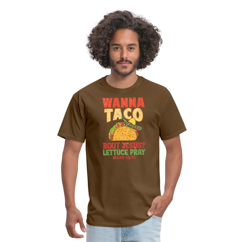 Holy Guacamole: 'Wanna Taco Bout Jesus? Lettuce Pray' Punny Tee