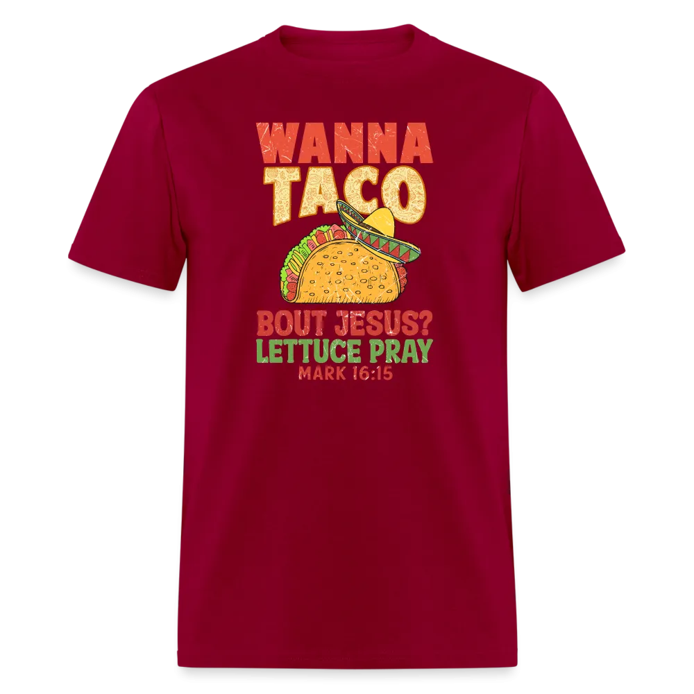 Holy Guacamole: 'Wanna Taco Bout Jesus? Lettuce Pray' Punny Tee