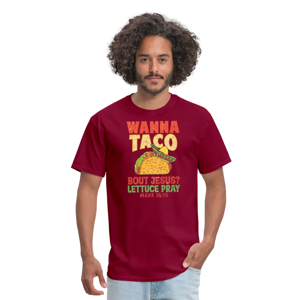 Holy Guacamole: 'Wanna Taco Bout Jesus? Lettuce Pray' Punny Tee