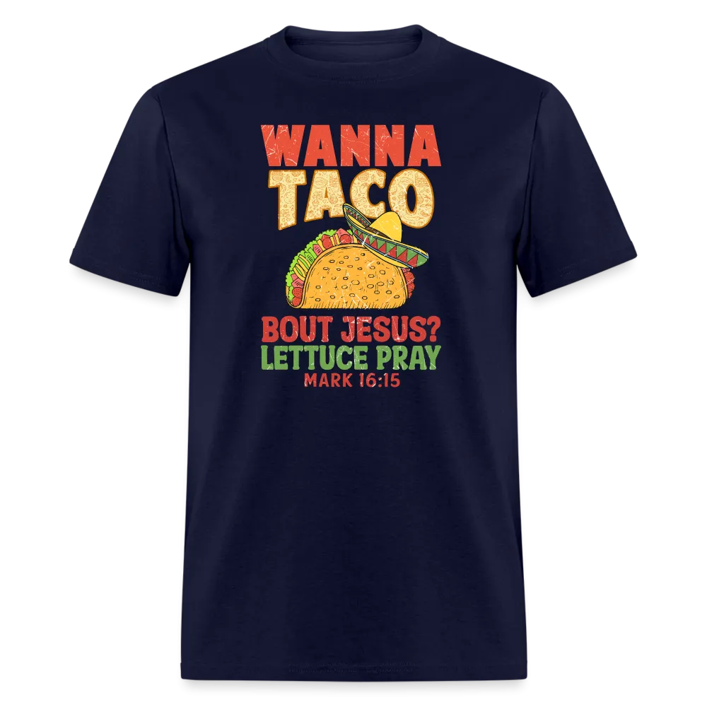 Holy Guacamole: 'Wanna Taco Bout Jesus? Lettuce Pray' Punny Tee