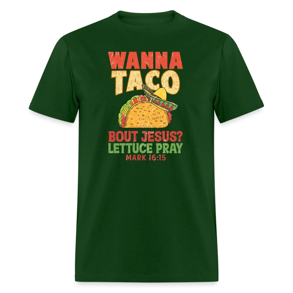 Holy Guacamole: 'Wanna Taco Bout Jesus? Lettuce Pray' Punny Tee