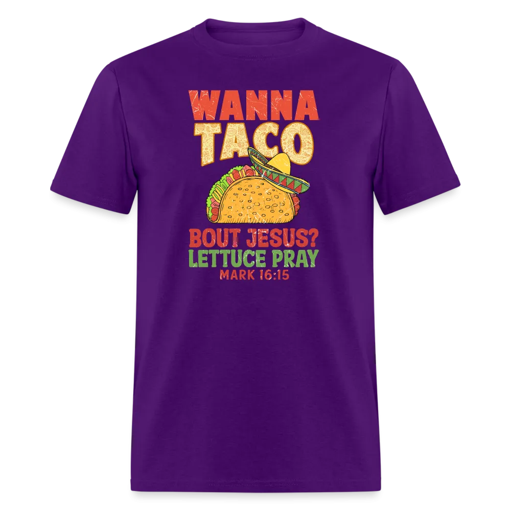 Holy Guacamole: 'Wanna Taco Bout Jesus? Lettuce Pray' Punny Tee