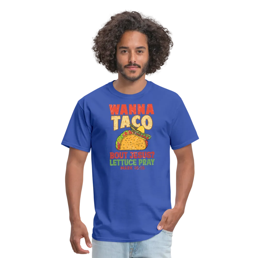 Holy Guacamole: 'Wanna Taco Bout Jesus? Lettuce Pray' Punny Tee