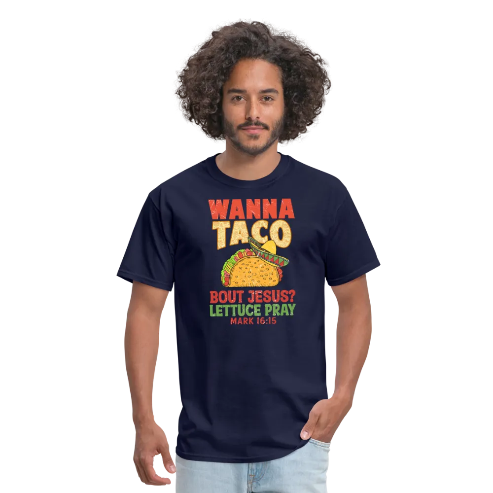 Holy Guacamole: 'Wanna Taco Bout Jesus? Lettuce Pray' Punny Tee