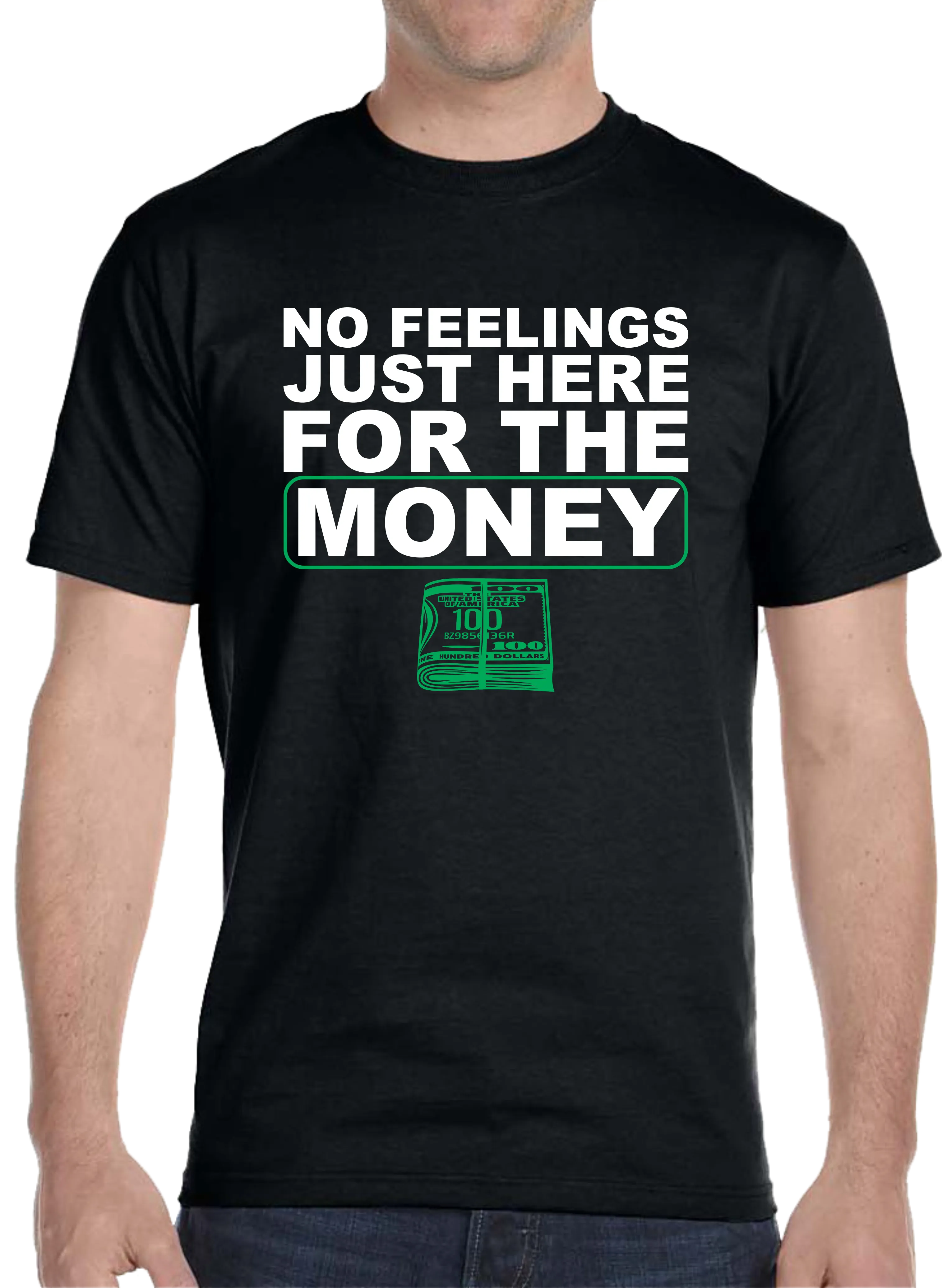 **Hot New Release** NO FEELINGS JUST HERE FOR THE MONEY!!! T-shirt