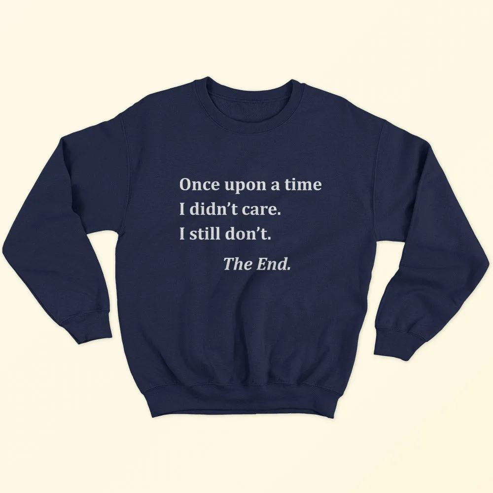 I Didn't Care Sweatshirt