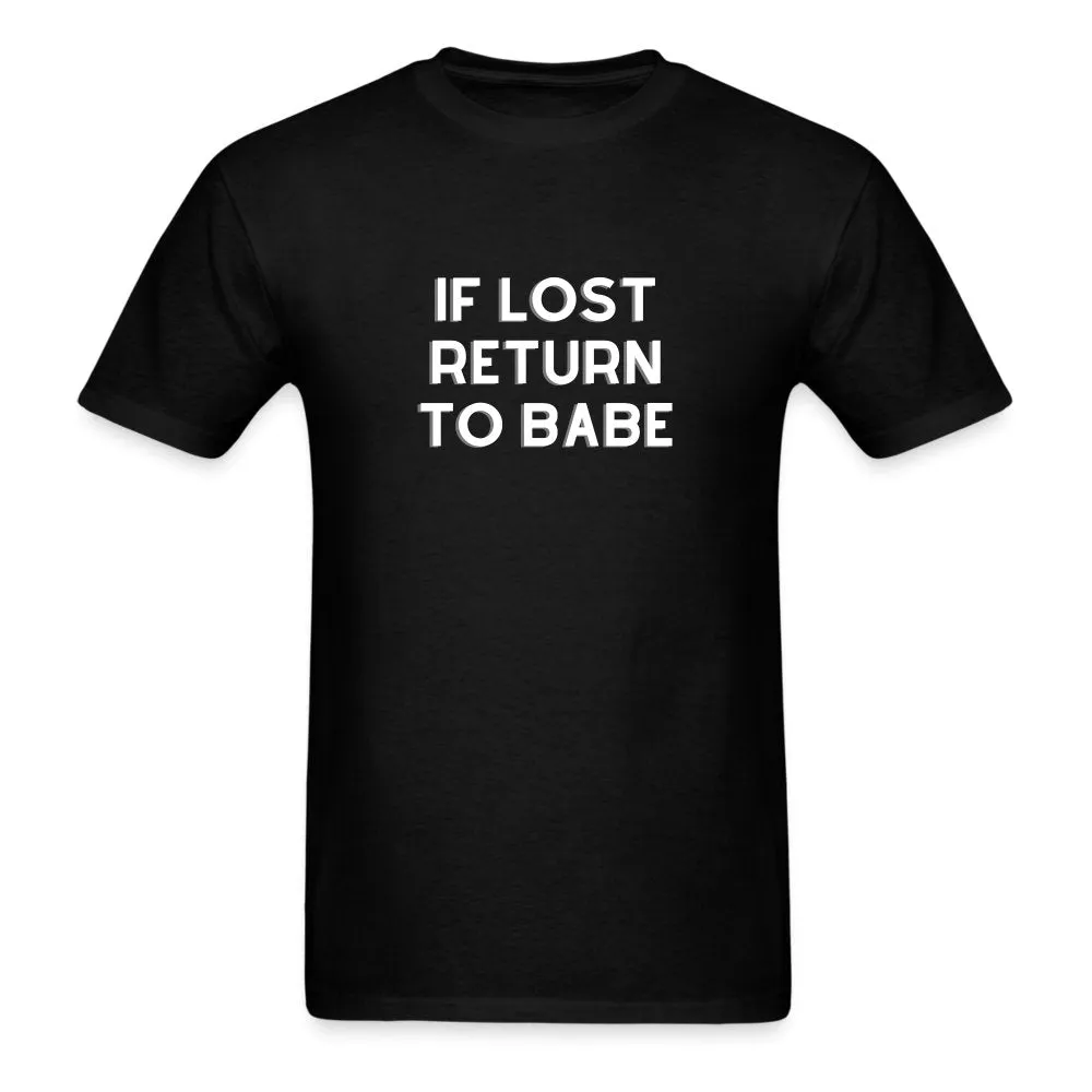 If Lost Return To Babe T-Shirt