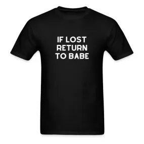 If Lost Return To Babe T-Shirt