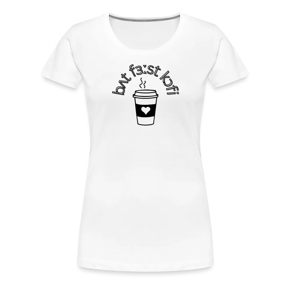 “IPA-But First Coffee”-Women’s Premium T-Shirt