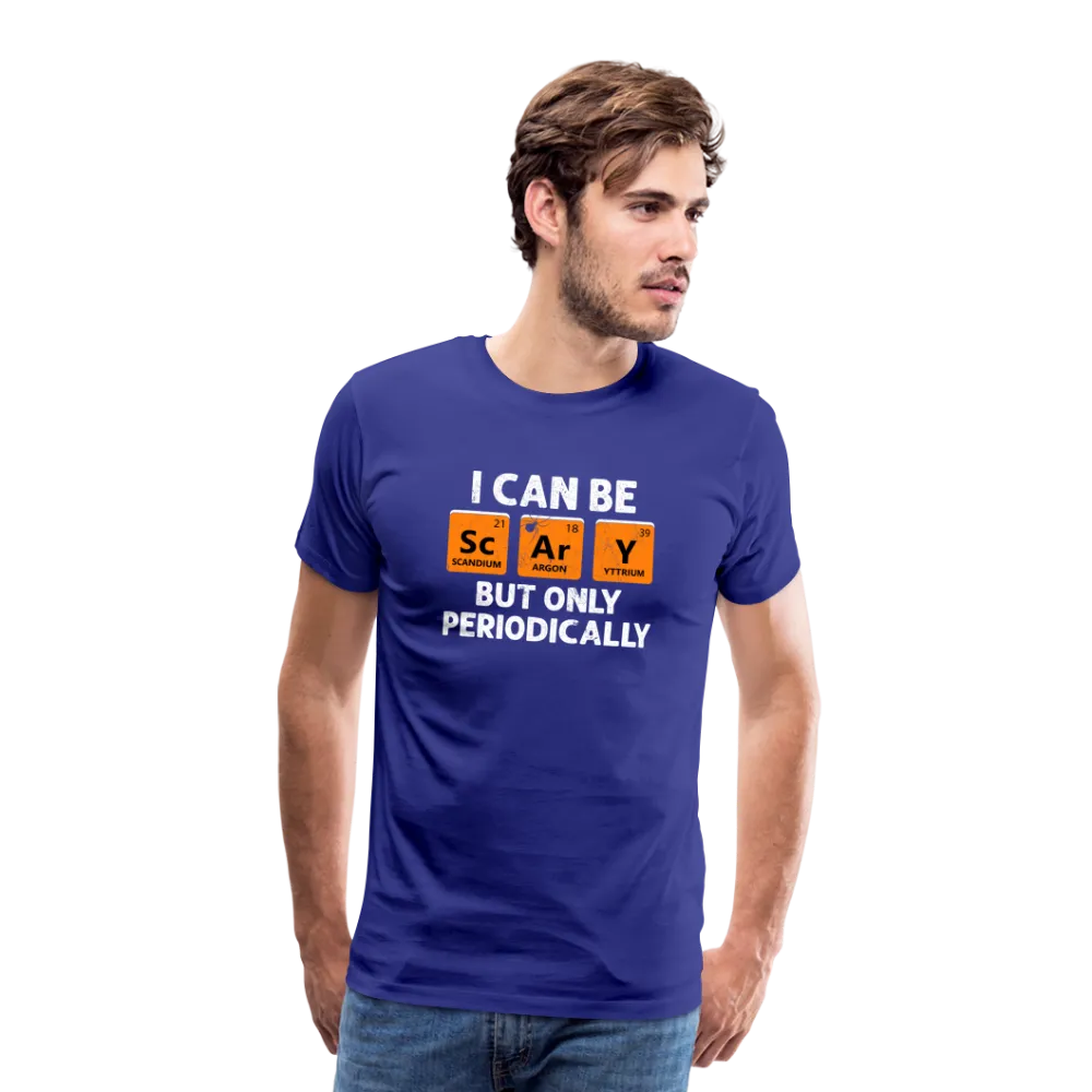 Men's 'I Can Be Sc-Ar-Y, But Only Periodically' Premium Tee: Merge Spookiness with Science This Halloween