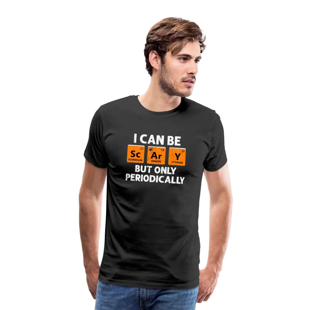 Men's 'I Can Be Sc-Ar-Y, But Only Periodically' Premium Tee: Merge Spookiness with Science This Halloween