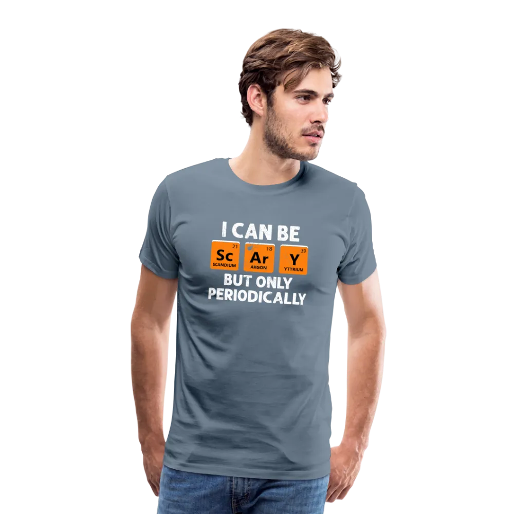 Men's 'I Can Be Sc-Ar-Y, But Only Periodically' Premium Tee: Merge Spookiness with Science This Halloween