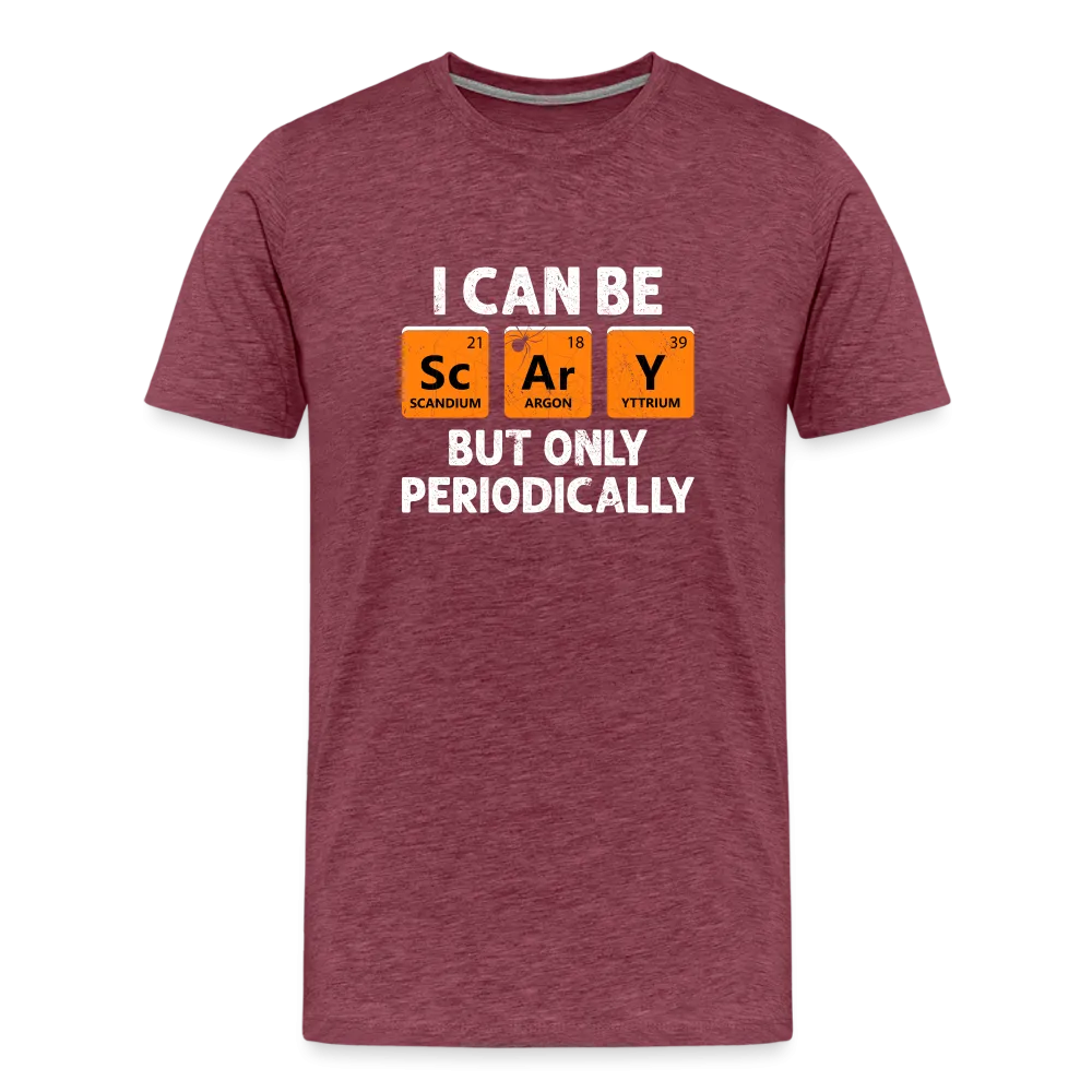 Men's 'I Can Be Sc-Ar-Y, But Only Periodically' Premium Tee: Merge Spookiness with Science This Halloween