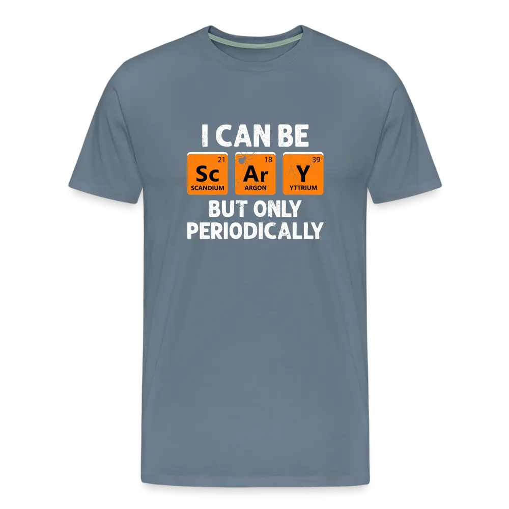 Men's 'I Can Be Sc-Ar-Y, But Only Periodically' Premium Tee: Merge Spookiness with Science This Halloween