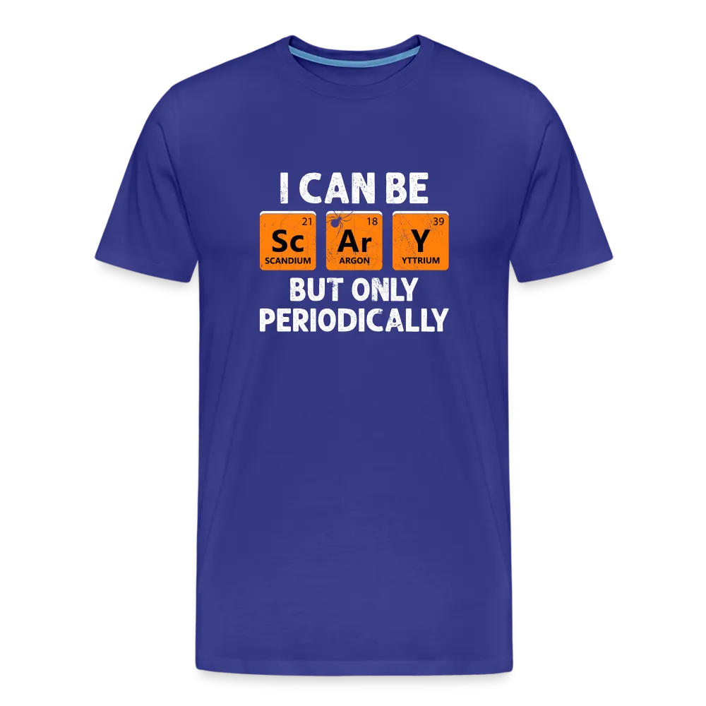 Men's 'I Can Be Sc-Ar-Y, But Only Periodically' Premium Tee: Merge Spookiness with Science This Halloween