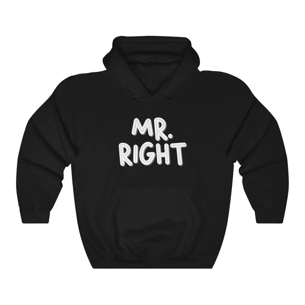 Mr. Right And Mrs. Always Right Hoodies