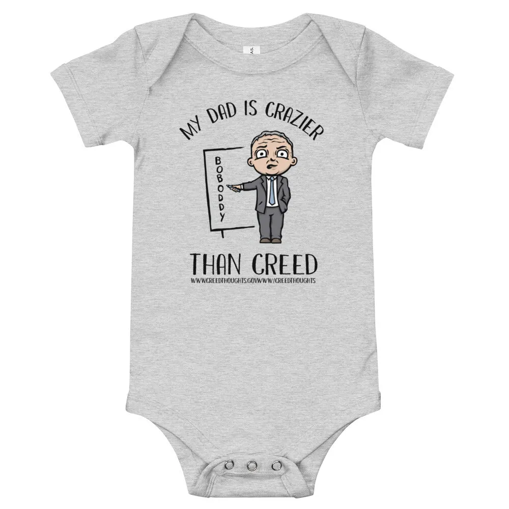 My Dad Is Crazier Than Creed - Baby Onesie