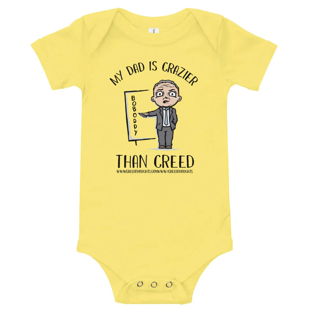 My Dad Is Crazier Than Creed - Baby Onesie