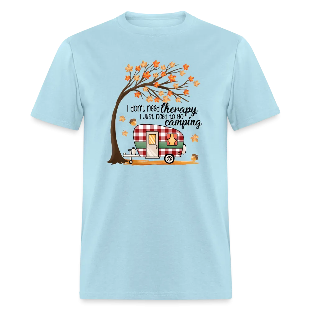 NatureTherapy: 'I Don't Need Therapy, I Just Need to Go Camping' Expressive T-Shirt