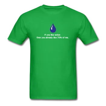 "If You Like Water" - Men's T-Shirt