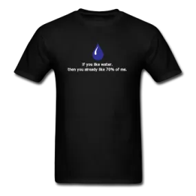 "If You Like Water" - Men's T-Shirt