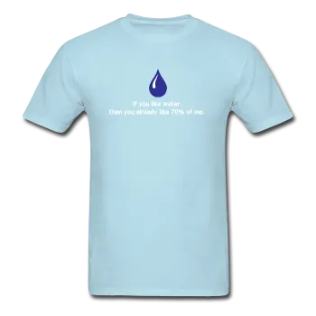 "If You Like Water" - Men's T-Shirt