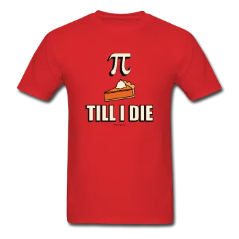 "Pie Till I Die" - Men's T-Shirt