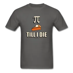 "Pie Till I Die" - Men's T-Shirt