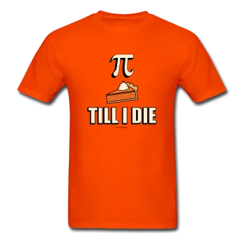 "Pie Till I Die" - Men's T-Shirt