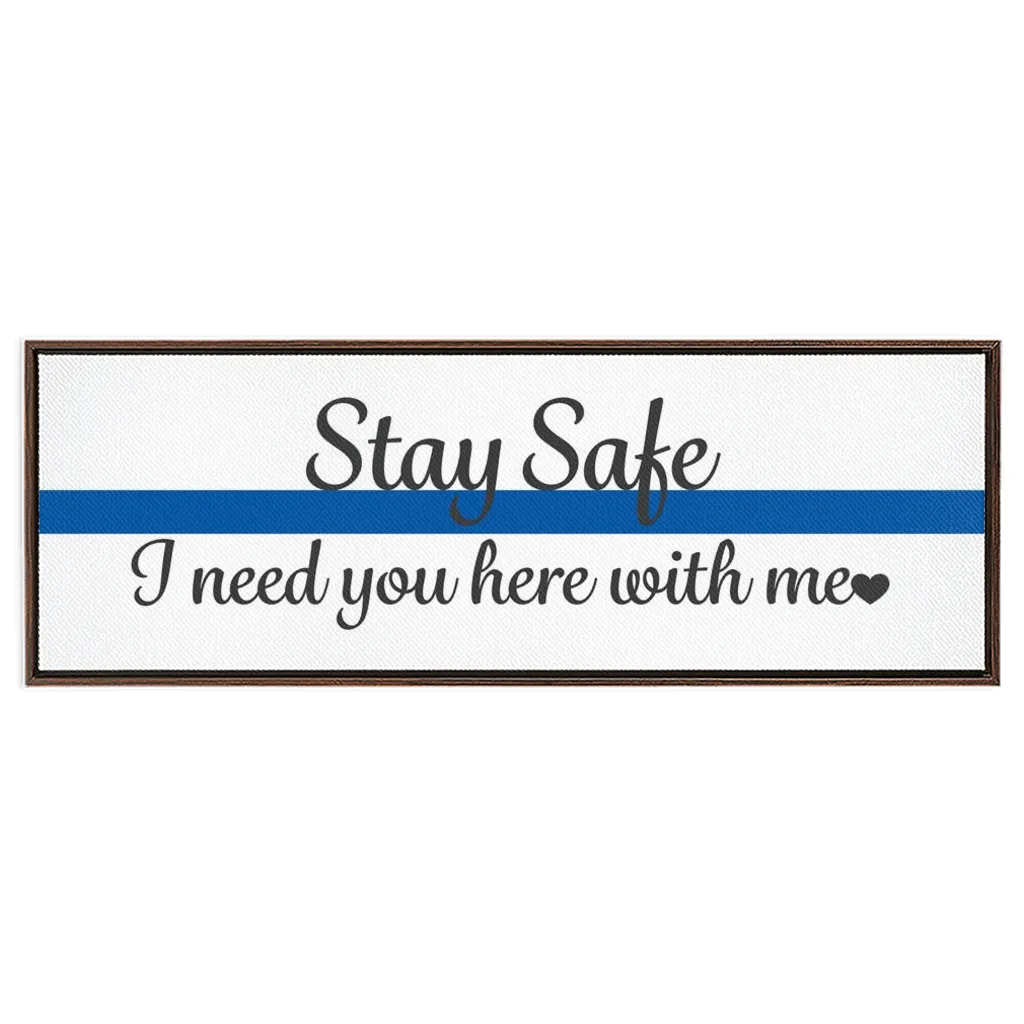 Stay Safe Thin Blue Line Framed Canvas Wraps