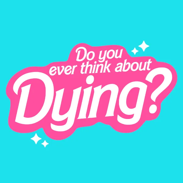 'Think About Dying' Shirt